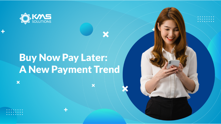 Buy Now Pay Later: A New Payment Trend in Digital Banking - MOBA