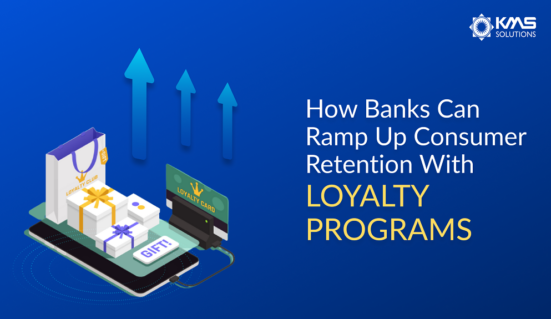 How Banks can ramp up consumer rentention with loyalty programs